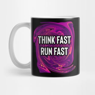 think fast run fast Mug